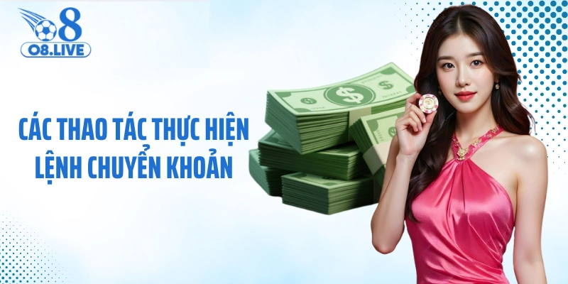 Các thao tác thực hiện lệnh chuyển khoản