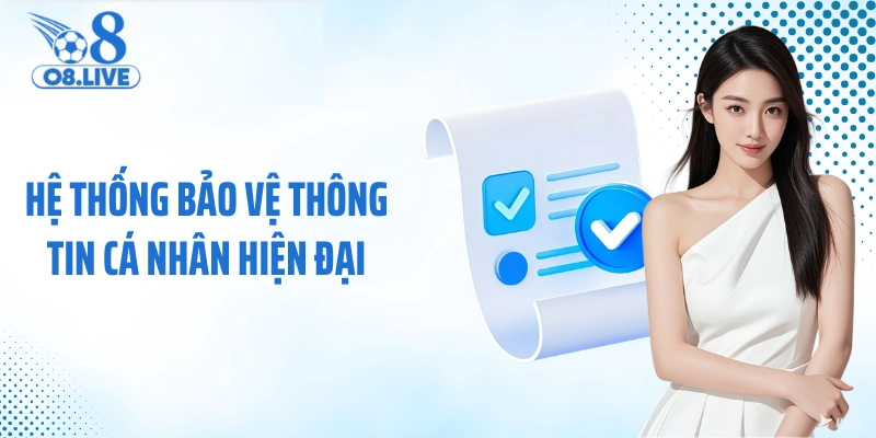 Hệ thống bảo vệ thông tin cá nhân hiện đại