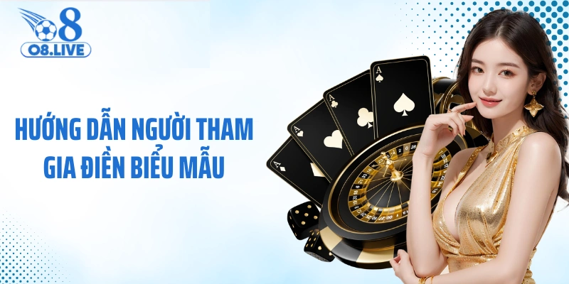 Hướng dẫn người tham gia điền biểu mẫu