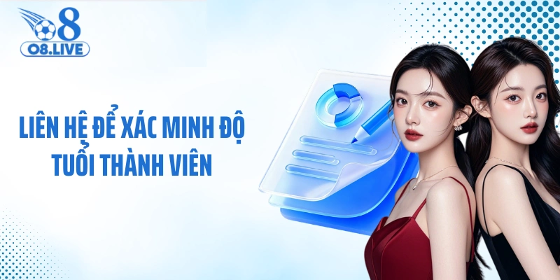 Liên hệ để xác minh độ tuổi thành viên